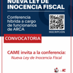Nueva Ley de Inocencia Fiscal: CAME invita a una conferencia híbrida junto a funcionarios de ARCA