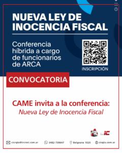 Nueva Ley de Inocencia Fiscal: CAME invita a una conferencia híbrida junto a funcionarios de ARCA